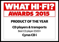 Cyrus CDi - What Hi Fi? Sound and Vision Awards 2015 - "Best CD player £500+"